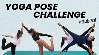 WE TRIED THE YOGA POSE CHALLENGE | THE SHUKLA SISTERS