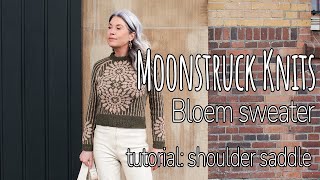 Moonstruck Knits | Bloem sweater | Tutorial shoulder saddle