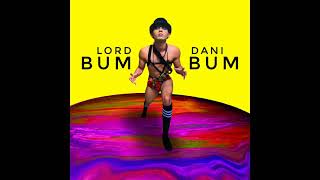 LORD DANI BUM BUM