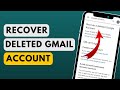 How to recover permanently deleted gmail account in 2023 simple solution