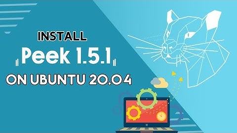 How to install Peek 1.5.1 on Ubuntu 20.04