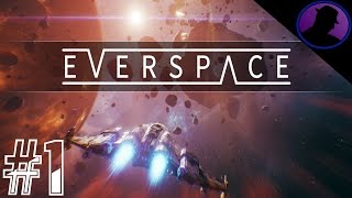 Let's Play Everspace - (SEA) - Ep. 1 - Fly Like The Wind!