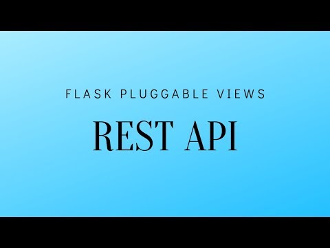 Flask REST API Example With Pluggable Views and MethodView