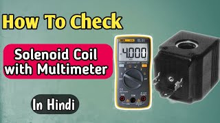 how to check solenoid coil work | connections and testing with multimeter .
