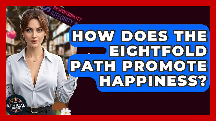 How Does The Eightfold Path Promote Happiness? - The Ethical Compass