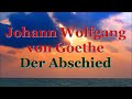 Johann Wolfgang von Goethe- Der Abschied (Иоганн Вольфганг фон Гёте- Прощание)