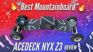 Acedeck Nyx Z3 Review - The Best Mountainboard Yet?