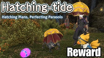 FFXIV | Hatching-tide & Reward | Hatching Plans, Perfecting Parasols