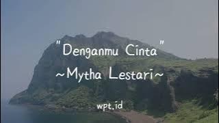 Denganmu Cinta ~ Mytha Lestari Lirik
