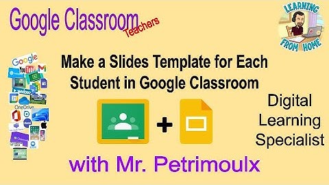 Google Slides: Make a Template for Each Student in Google Classroom