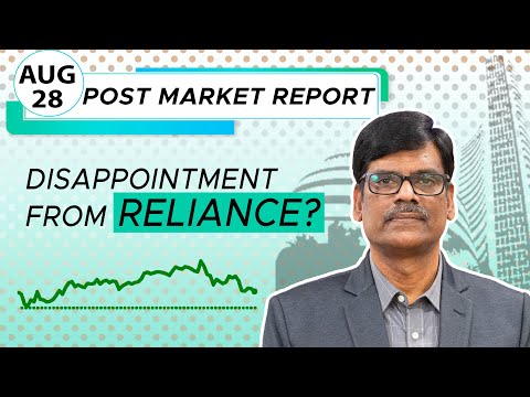 Disappointment From RELIANCE? Post Market Report 28-Aug-23