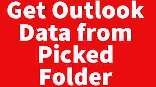 Get Outlook Data from Picked Folder