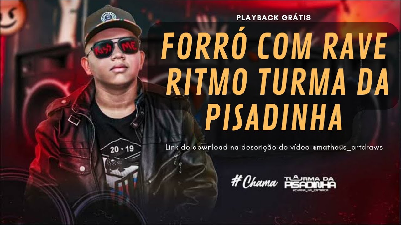 PLAYBACK -FORRO COM RAVE - RITMO TURMA DA PISADINHA - YouTube