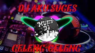 DJ AKU SUGES (DI GELENG-GELENG) VIRAL TIKTOK YG KALIAN CARI