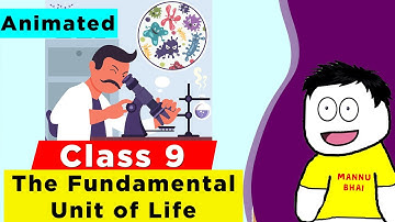 THE FUNDAMENTAL UNIT OF LIFE in One Shot | Class 9 science chapter 5 | the fundamental unit of life