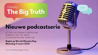 Obesity The Big Truth Podcast Series 1 Belgium - Trailer NL