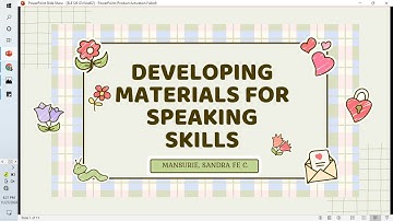 DEVELOPING MATERIALS FOR SPEAKING SKILLS PART I
