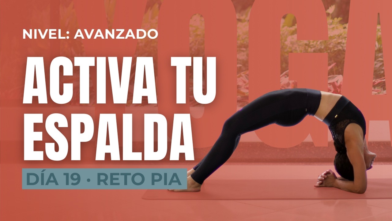 Yoga para la ESPALDA | Extensiones Nivel Avanzado | 30 min – Día 19 Reto de Yoga PIA