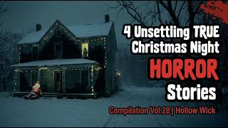 4 Unsettling TRUE Christmas Night Horror Stories — Compilation Vol.28 | Hollow Wick