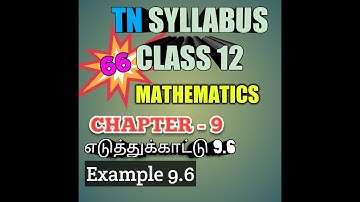 TN New Syllabus/12th Maths/Chapter-9/Example-9.6/Video-66