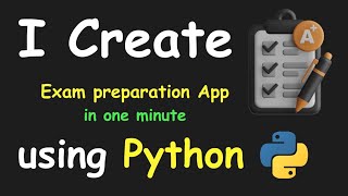 I CREATE EXAM PREPARATION APP IN 1 MIN USING PYTHON & LEARN PYTHON BY BUILDING SIMPLE PROJECTS