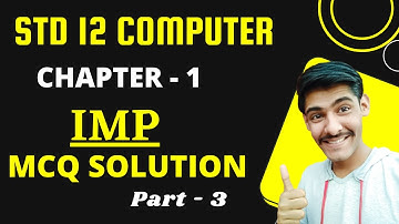STD 12 COMPUTER CHAPTER 1 MCQ SOLUTION | STD 12 | COMPUTER | CHAPTER 1| IMP MCQ SOLUTION | PART 3