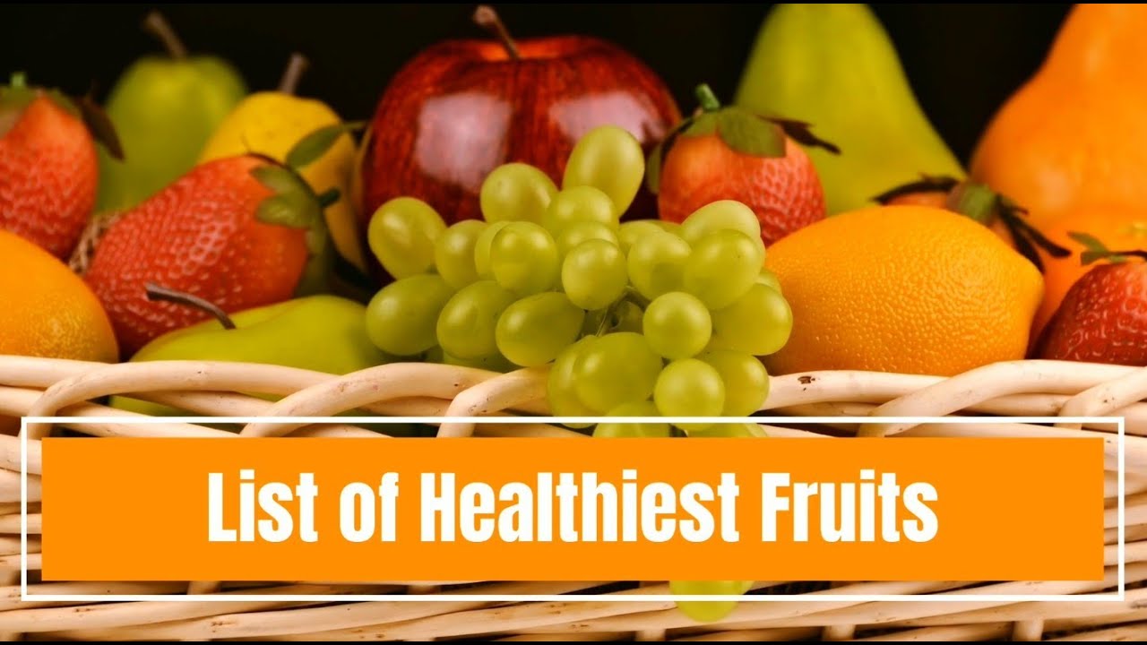 List of Healthiest Fruits - Top fruits on the planet - YouTube