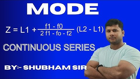 MODE (Z) || CONTINUOUS SERIES || EXCLUSIVE, INCLUSIVE, OPEN-END, CUMMULATIVE FREQUENCY AND MID VALUE