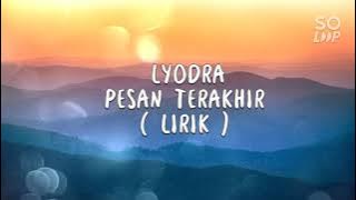 LYODRA - PESAN TERAKHIR ( LIRIK )