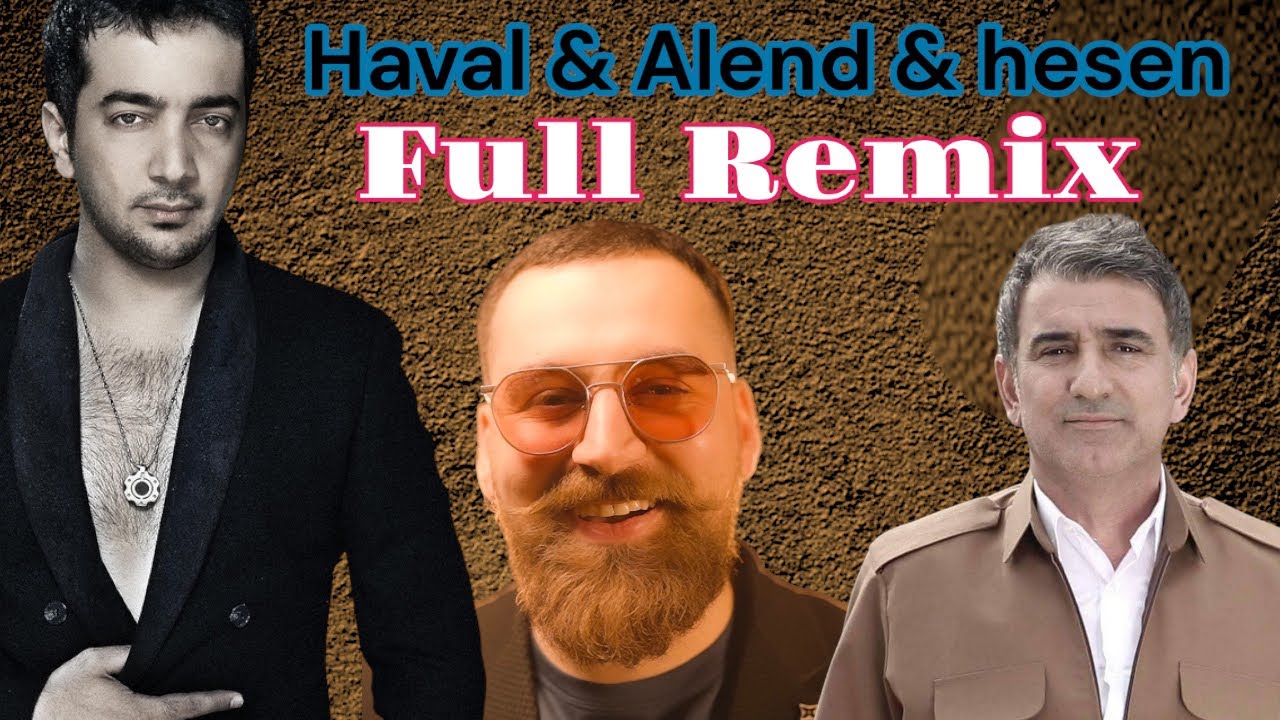 Kurdish Mashup Alend Hazim & Hesen Sherif& Haval Ibrahim | TIGER REMIX ...