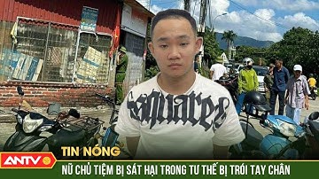 9h truy bắt đối tượng sát hại nữ chủ tiệm tạm hóa ở Quảng Ninh | ANTV
