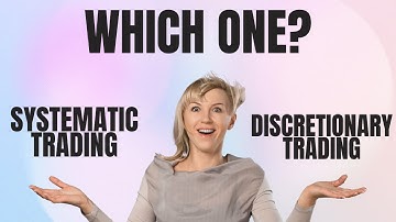 Systematic Trading Vs Discretionary Trading