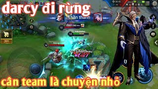 Liên Quân Mobile _ Darcy Đi Rừng Quẩy Nát Đội Hình Team Bạn | Dù ốm Nhưng Vẫn Gánh team