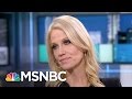 Kellyanne Conway On Donald Trump's Attacks On Media | Rachel Maddow | MSNBC
