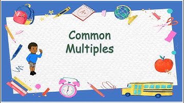 Common multiples || Mathematics made easy video for kids
