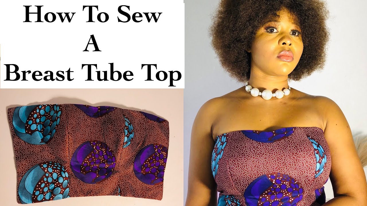 HOW TO SEW BREAST TUBE TOP YouTube how-to-sew-breast-tube-top-youtube