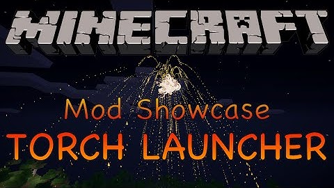 Minecraft | Mod Showcase - TORCH LAUNCHER!