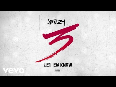 Jeezy - Let Em Know (Audio) 