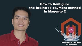 How to configure the Braintree payment method in Magento 2