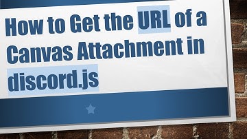How to Get the URL of a Canvas Attachment in discord.js