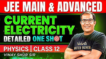 Class 12 Physics | Current Electricity | One Shot | JEE 2025 | JEE 2026 | Vinay Shur Sir