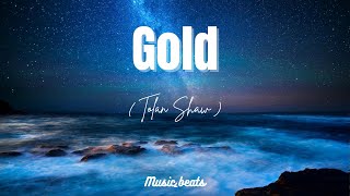 Tolan Shaw - Gold (Sen Çal Kapımı) Lyrics #Gold #TolanShaw #SenCalKapimi