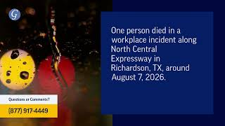1 Killed in Work Accident on N. Central Expressway in Richardson, TX