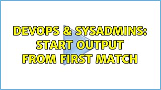 Famous DevOps & SysAdmins: start output from first match Wealth
