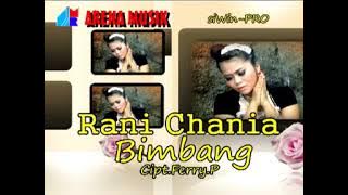 Bimbang - Rani Chania