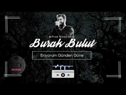 Burak Bulut - Eriyorum Günden Güne  (Official Audio) || (Prod. Erkan Deniz)  #eriyorumgünden