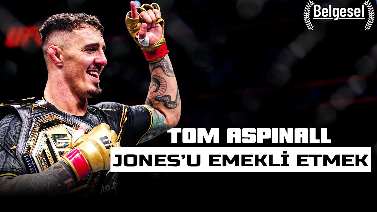 JON JONES'u EMEKLİ EDEN ADAM | Tom Aspinall Belgesel