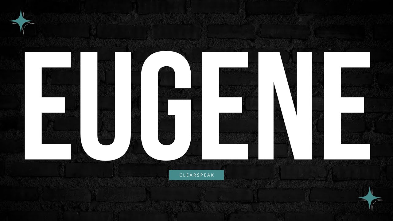 How to Pronounce Eugene in English