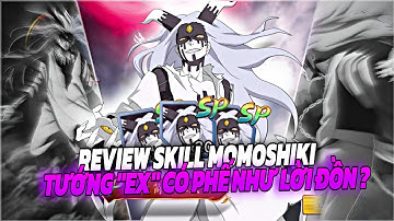 Đại Chiến Lục Đạo X7Game #19 - Chi Tiết Skill Momoshiki Siêu Tướng "EX" Có Phế Như Lời Đồn ?