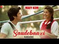 Saudebaazi Karaoke + Lyrics (Instrumental) | MARY KOM | Priyanka & Darshan Gandas